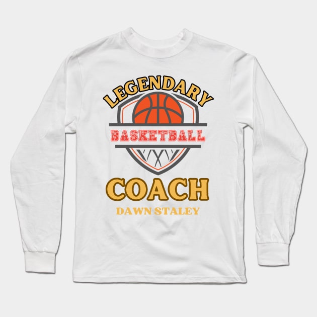 DAWN STALEY THE LEGENDARY COACH Long Sleeve T-Shirt by AabouchIsmail